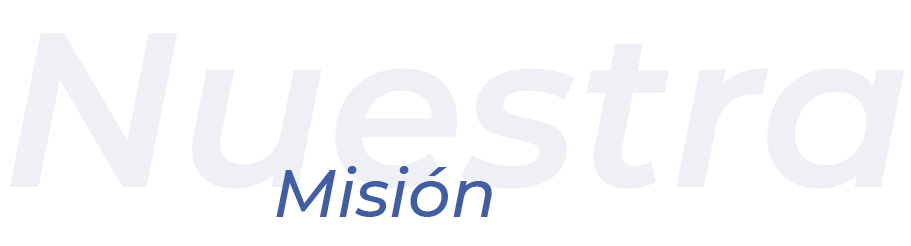 NUESTRA MISION